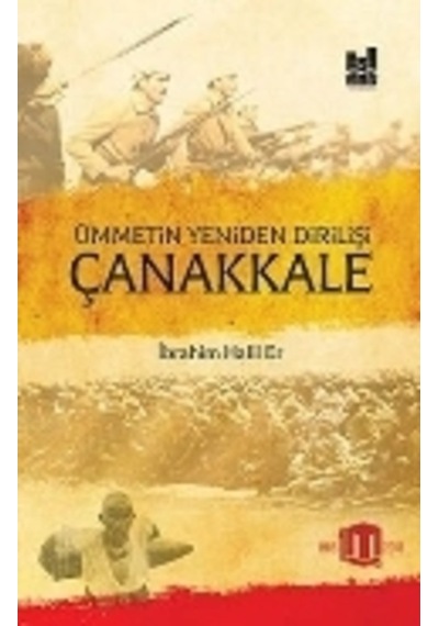 Ümmetin Yeniden Dirilişi Çanakkale Ibrahim Halil Er