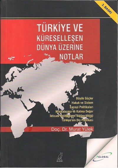 Türkiye ve Küreselleşen - Dünya Üzerine Notlar