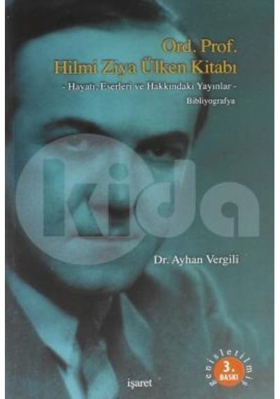 Ord. Prof. Hilmi Ziya Ülken Kitabı - Ayhan Vergili - İşaret Yayınları