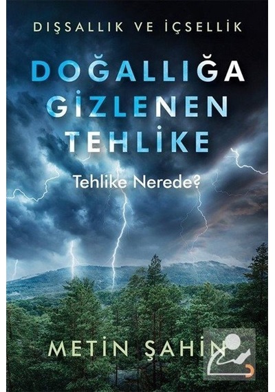Doğallığa Gizlenen Tehlike / Metin Şahin