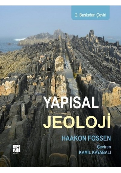 Gazi Kitabevi - Yapısal Jeoloji - Haakon FOSSEN, Kamil Kayabalı