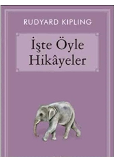 İşte Öyle Hikayeler - Rudyard Kipling