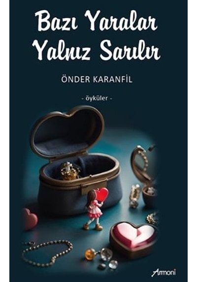 Bazı Yaralar Yalnız Sarılır - Öyküler - Önder Karanfil - Armoni