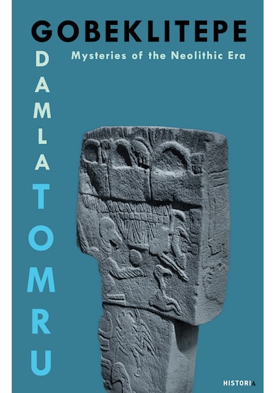 Gobeklitepe: Mysteries Of The Neolithic Era - Damla Tomru