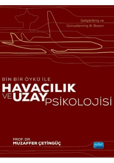 Bin Bir Öykü Ile Havacilik Ve Uzay Psikolojisi - Nobel Akademik Yayıncılık