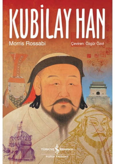 Kubilay Han İş Bankası Kültür Yayınları Morris Rossabi