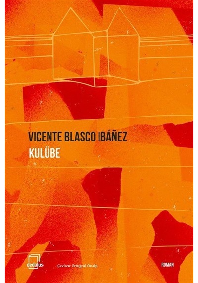 Kulübe - Vicente Blasco İbanez - Dedalus
