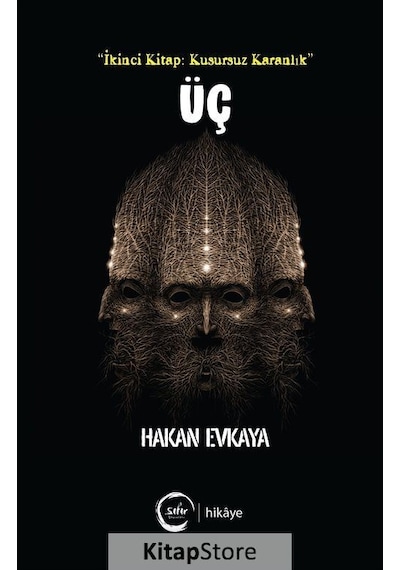 Üç - İkinci Kitap: Kusursuz Karanlık - Hakan Evkaya - Sıfır Yayınları