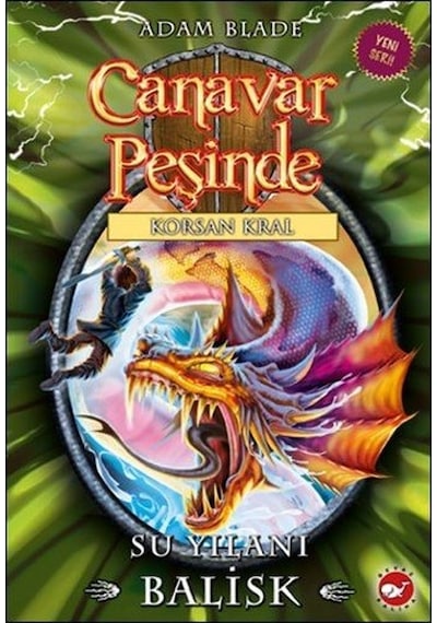 Canavar Peşinde 43-Su Yılanı Balisk - Adam Blade - Beyaz Balina Yayınları