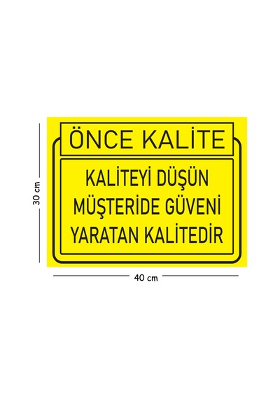 Metal Kaliteyi Düşün Müşteride Güveni Yaratan Kalitedir 30x40 Cm A3 Uyarı İş Güvenliği Levhası