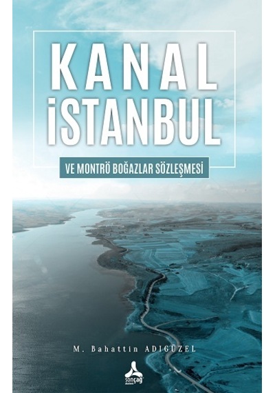 Kanal İstanbul Ve Montrö Boğazlar Sözleşmesi