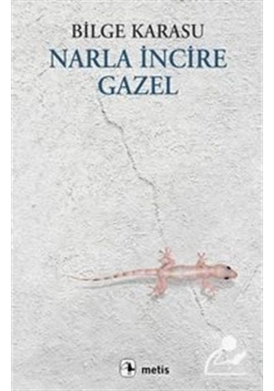 Narla İncire Gazel - Bilge Karasu