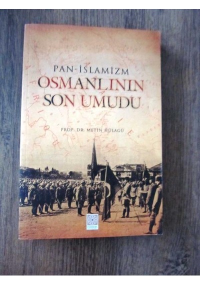 Pan İslamizm Osmanlının Son Umudu