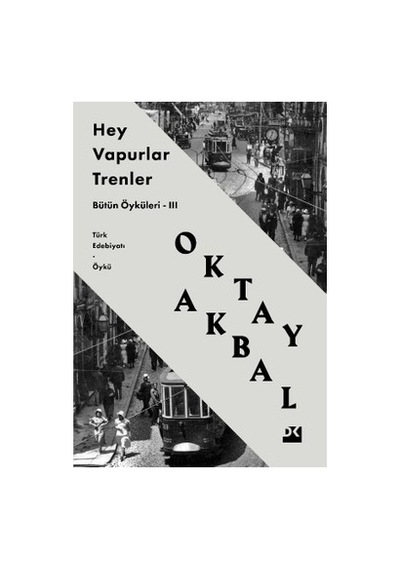 Bütün Öyküler: Vapurlar Ve Trenlerin Yolculuğu