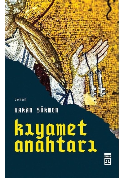 Kıyamet Anahtarı - Hakan Sökmen - Timaş Yayınları