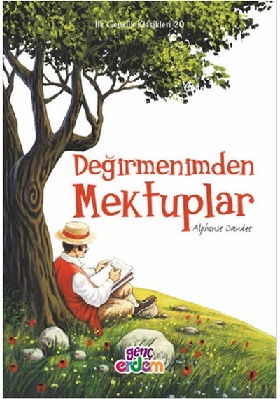 Değirmenimden Mektuplar - İlk Gençlik Klasikleri 20 - Alphonse Daudet - Genç Erdem