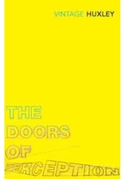 The Doors of Perception: And Heaven and Hell - Aldous Huxley - Vintage