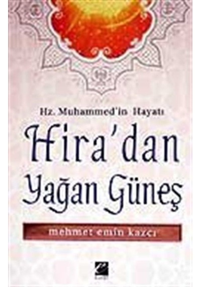 Hz.Muhammed'in Hayatı - Hira'dan Yağan Güneş - Mehmet Emin Kazcı - Elest