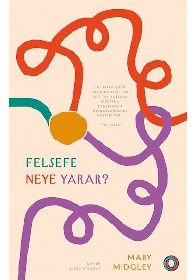 Felsefe Neye Yarar? - Mary Midgley - Orenda