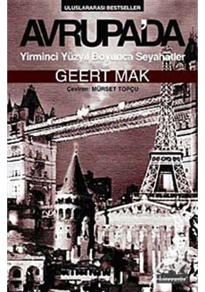 Avrupa'da Yirminci Yüzyıl Boyunca Seyahatler - Geert Mak - Literatür Yayıncılık