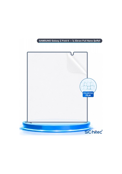 Schitec Samsung Galaxy Uyumlu Z Fold 6 İç Ekran Full Şeffaf Nano