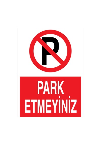 Park Etmeyiniz Uyarı Tabelası - 35x50 Foreks - Py40 Diğer