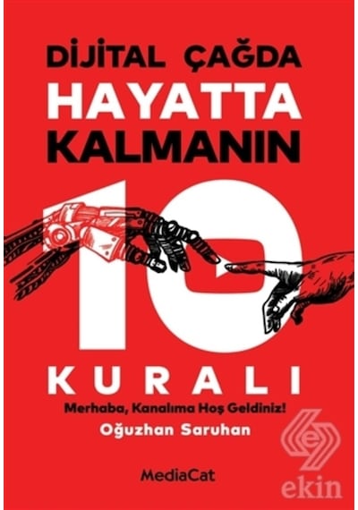 Dijital Çağda Hayatta Kalmanın 10 Kuralı/Oğuzhan Saruhan