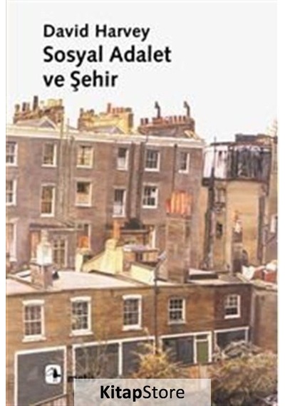 Sosyal Adalet ve Şehir / David Harvey