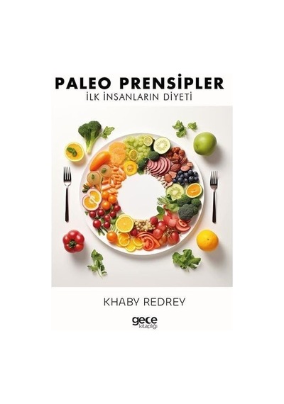 Paleo Prensipler: İlk İnsanların Diyeti