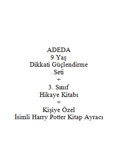 Adeda 9 Yaş Dikkati Güçlendirme Seti + 3. Sınıf Hikaye Kitabı + Kişiye Özel İsimli Harry Potter Kitap Ayracı
