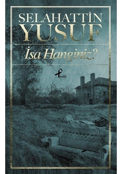 İsa Hanginiz? - Selahattin Yusuf - Profil Kitap