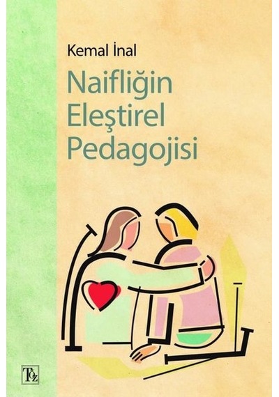 Naifliğin Eleştirel Pedagojisi - Kemal İnal - Töz Yayınları