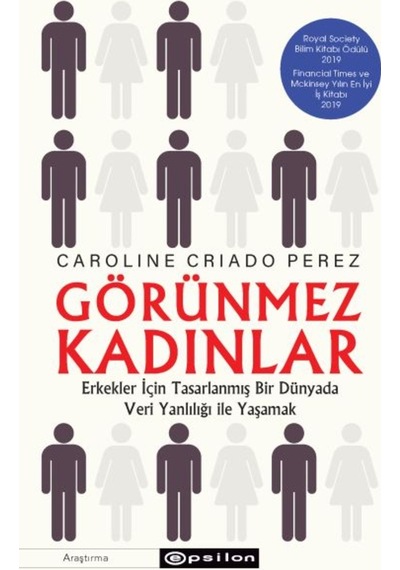 Görünmez Kadınlar - Caroline Criado Perez - Epsilon Yayınevi