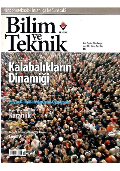 Tübitak - Bilim Ve Teknik- Kalabalıkların Dinamiği - Aylık Popüler Bilim Dergisi - Retro Eski Basım Koleksiyon Mart 2011 - Yıl - 44 Sayı:520