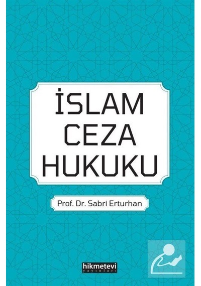 İslam Ceza Hukuku / Prof. Dr. Sabri Erturhan