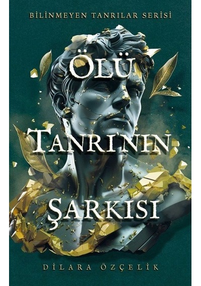 Ölü Tanrı'nın Şarkısı - Bilinmeyen Tanrılar Serisi - Dilara Özçelik - Ren Kitap