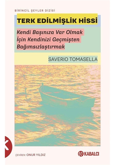 Terk Edilmişlik Hissi & Kendi Başınıza Var Olmak İçin Kendiniz...