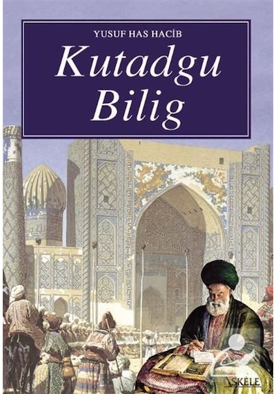 Kutadgu Bilig - Yusuf Has Hacib - İskele Yayıncılık