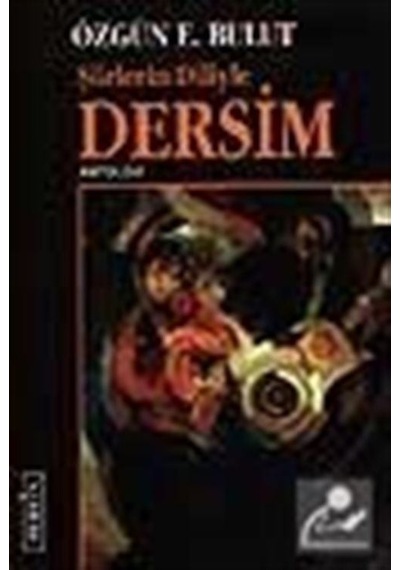 Şiirlerin Diliyle Dersim - Özgün E. Bulut - Berfin Yayınları