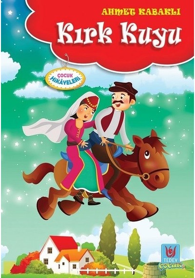 Kırk Kuyu-Çocuk Hikayeleri - Ahmet Kabaklı - Türk Edebiyatı Vakfı Yayınları