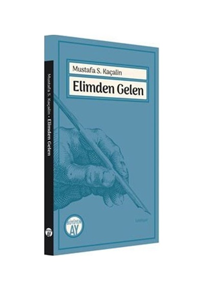Elimden Gelen  - Mustafa S. Kaçalin  - Büyüyenay Yayınları