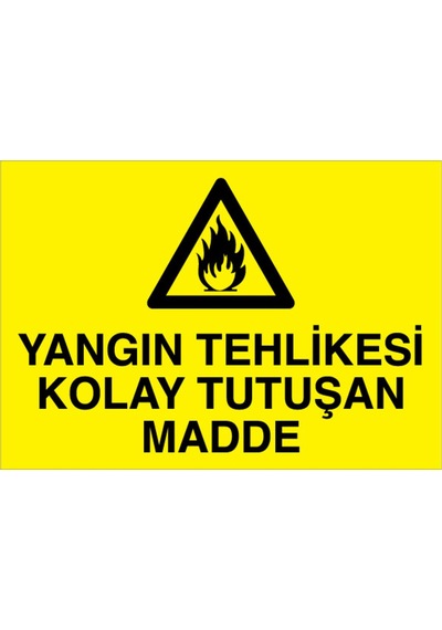 Yangın Tehlikesi Kolay Tutuşan Madde Uyarı Tabelası - 70x100 Alüminyum Kompozit Panel - Yp6