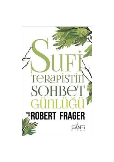 Sufi Terapistin Sohbet Günlüğü - Robert Frager - Sufi Kitap