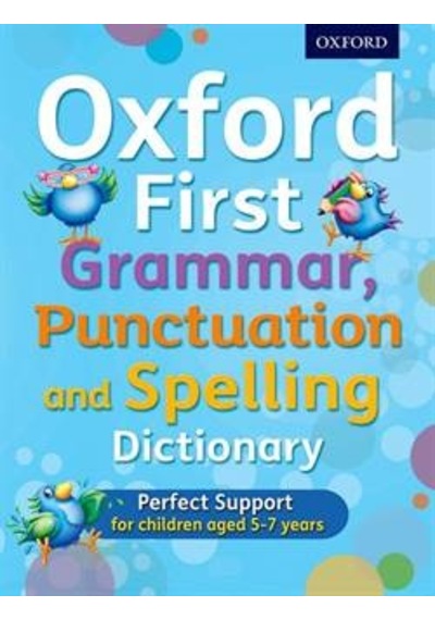 Oxford First Grammar Punctuation and Spelling Dictionary - Richard L. Hudson - OUP