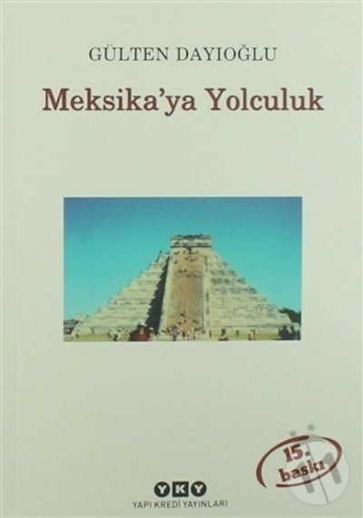 Meksika´Ya Yolculuk - Gülten Dayıoğlu