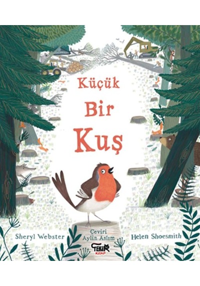 Küçük Bir Kuş Çeviri: Aylin Aslım