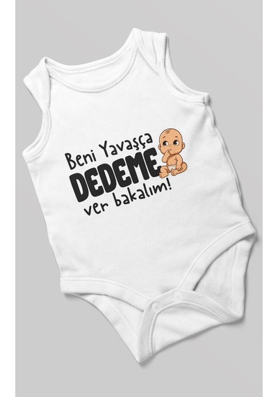 Morivokids Beni Yavaşça Dedeme Ver Bakalım Sıfır Kol Bebek Body %100 Pamuk Beyaz