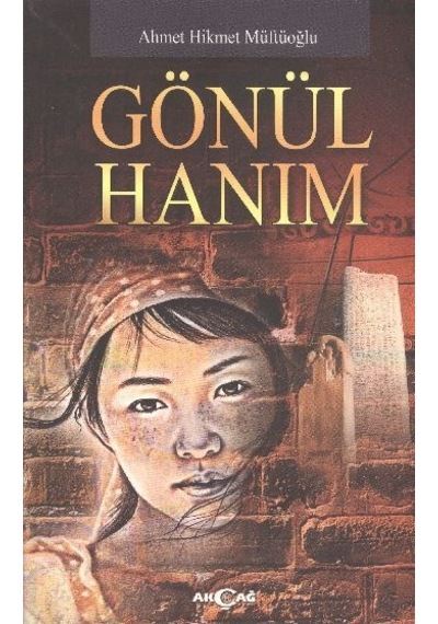Gönül Hanım - Ahmet Hikmet Müftüoğlu - Akçağ Yayınları