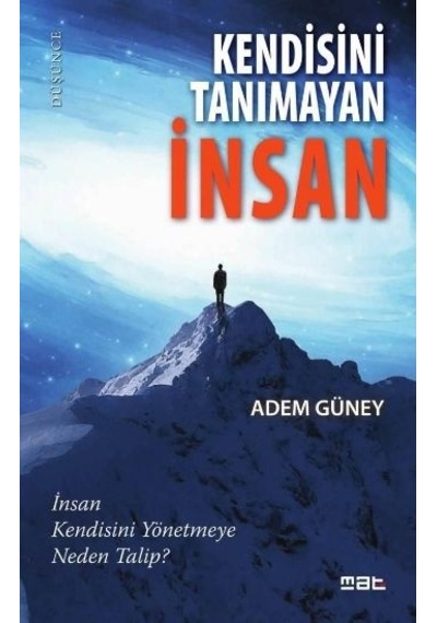 Kendisini Tanımayan İnsan  - Adem Güney  - Mat Kitap