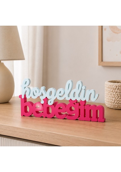 Dekoratif Hoşgeldin Bebeğim Masa Üstü Yazı Bebek Karşılama Süsü